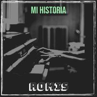 ROMIS - Mi Historia
