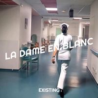 Existing - La dame en blanc