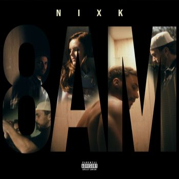 NIXK - 8am (Explicit)