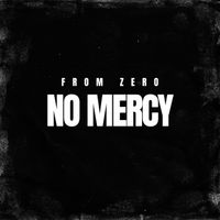 From Zero - No Mercy