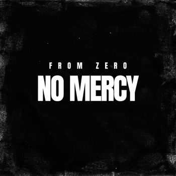 From Zero - No Mercy