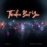 Edgy L - Thinkin’ bout you