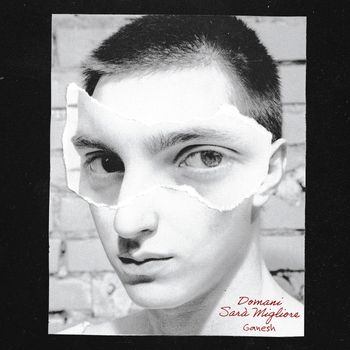 Ganesh - Domani Sarà Migliore (Explicit)