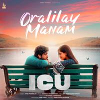 Jose Franklin, B.K. Harinarayanan & Sooraj Santhosh - Oralilay Manam (From "ICU")