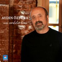 Aydın Öztürk - Seni Sordular Bana
