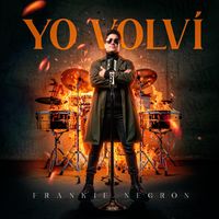 Frankie Negrón - Yo Volvi