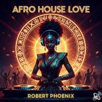 Robert Phoenix - Afro House Love