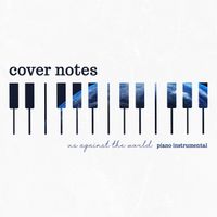 Cover Notes - Us Against the World (Piano Instrumental)
