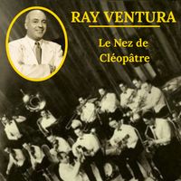 Ray Ventura - Le Nez de Cléopâtre