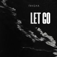 Faysha - Let Go