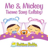 Bedtime Buddy - Me & Mickey Theme Song (Lullaby)