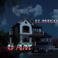 EL MAGO - 6 AM (Explicit)