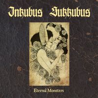 INKUBUS SUKKUBUS - Eternal Monsters (Explicit)