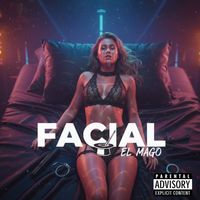 EL MAGO - Facial (Explicit)