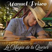 Manuel Prisco - La Magia De Tu Querer