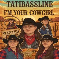 TatiBassline - I'm Your Cowgirl