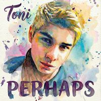 Toni - Perhaps