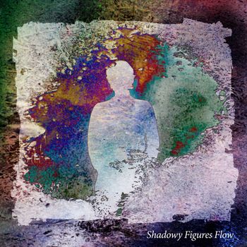 Various Artists - Shadowy Figures Flow