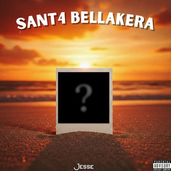 Jesse - SANT4 BELLAKERA (Explicit)