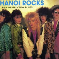 Hanoi Rocks - Self Destruction Blues