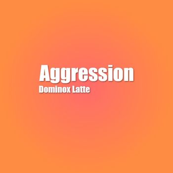 Dominox Latte - Aggression