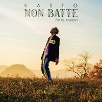 Kasto - Non Batte