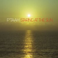 P'taah - Staring at the Sun