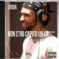 Zioda - Non c'ho capito un ca*** (Explicit)