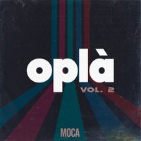 MOCA - Oplà Vol. 2