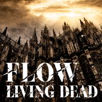 FLOW - LIVING DEAD