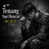 Black - Tenang Tapi Hancur