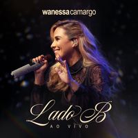 Wanessa Camargo - Lado B (Ao Vivo)