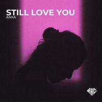 Anka - Still Love You