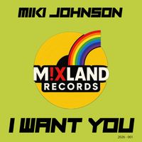MIKI JOHNSON - I Want You (Explicit)