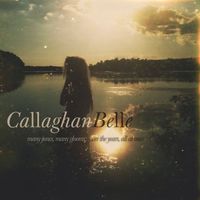 Callaghan Belle - many junes, many glooms; over the years, all at once