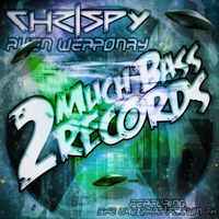 Chrispy - Alien Weaponry (Unreleased Track Edition) (Explicit)