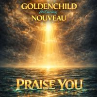 Goldenchild - Praise You