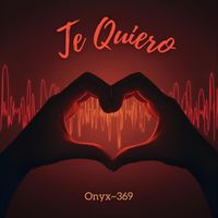 Onyx~369 - Te Quiero
