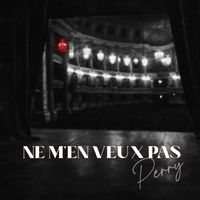 Perry - Ne m'en veux pas