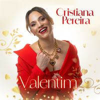 Cristiana Pereira - Valentim