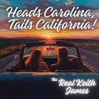 The Real Keith James - Heads Carolina, Tails California!