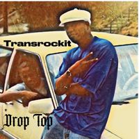 Transrockit - Drop Top (Explicit)