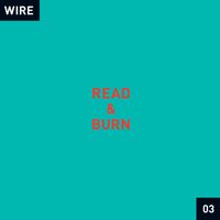Wire - Read & Burn 03 PLUS