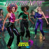 Disco Fever - I Got The Music