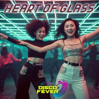 Disco Fever - Heart of Glass