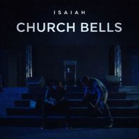 Isaiah - Church Bells