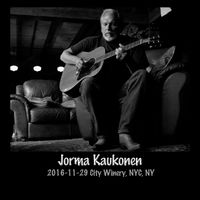 Jorma Kaukonen - 2016-11-29 City Winery, NY, NY (Live)