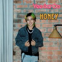 HONEY - Yee Sar Oo (Explicit)