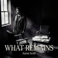 Aaron Scott - What Remains