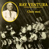 Ray Ventura - Chez moi